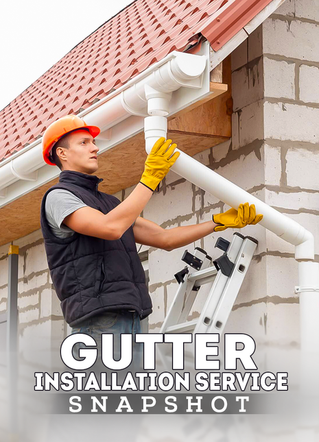 Gutter Installation Service Snapshot